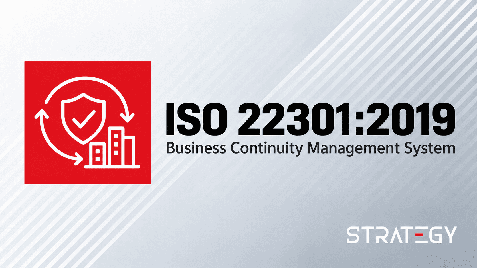ISO 22301:2019 + Amd 1:2024 – международен стандарт за Business Continuity Management System (BCMS).