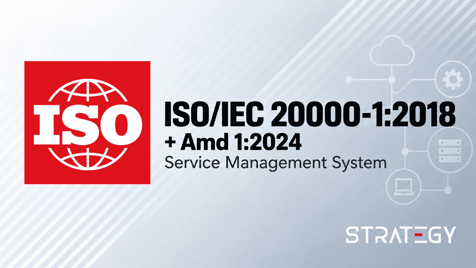 ISO/IEC 20000-1:2018 + Amd 1:2024 – система за управление на услугите и IT Service Management